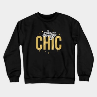Stay Chic Text Design Crewneck Sweatshirt